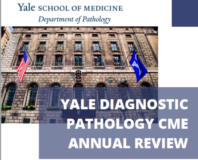 Yale Pathology Diagnostic Pathology CME Annual Review Scheduled
