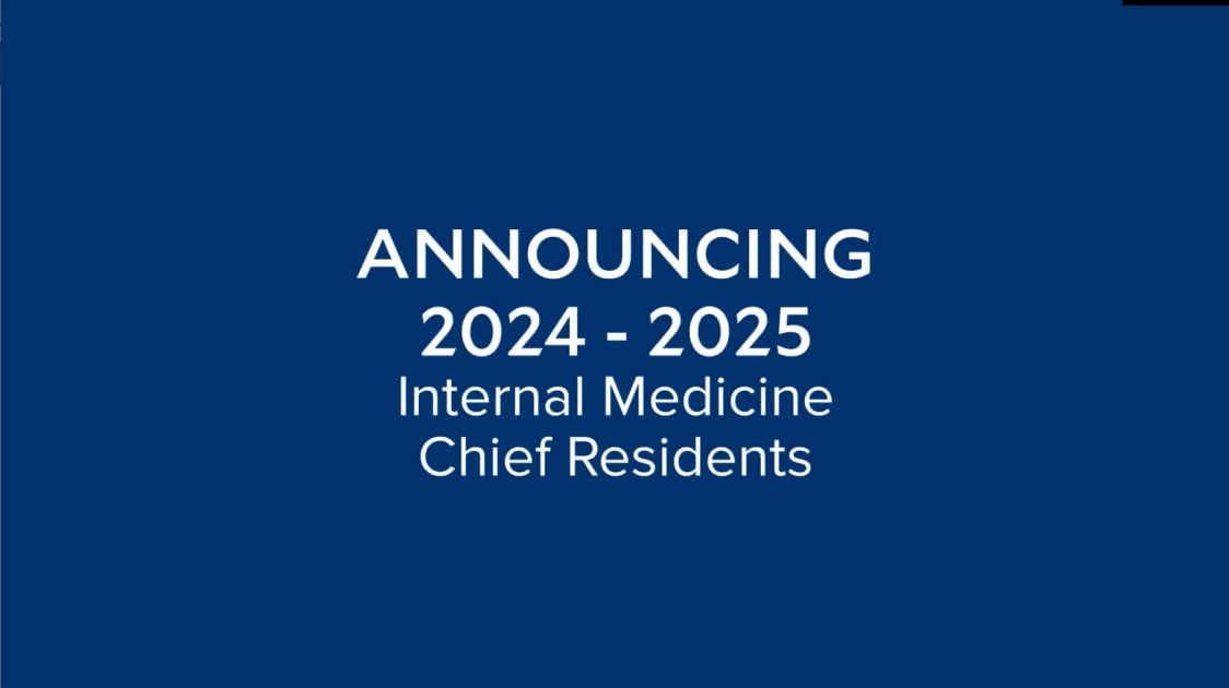 Announcing 20242025 Internal Medicine Chief Residents